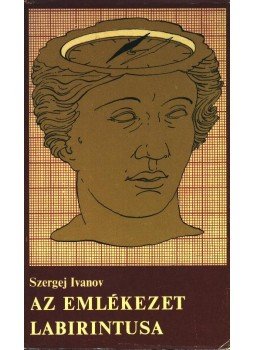 Ivanov, Szergej - Az emlékezet labirintusa Ivanov, Szergej - Az emlékezet labirintusa, Budapest 1977 antikvár könyv