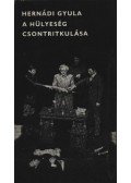 Hernádi Gyula - A hülyeség csontritkulása