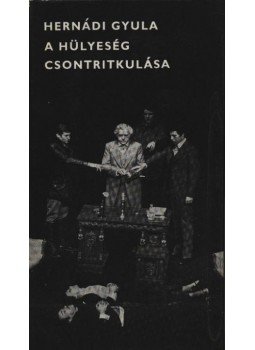 Hernádi Gyula - A hülyeség csontritkulása Hernádi Gyula - A hülyeség csontritkulása, Budapest 1979 antikvár könyv