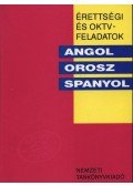  - Érettségi és OKTV-feladatok angol, orosz, spanyol