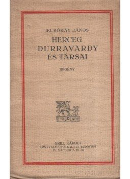ifj. Bókay János - Herceg Durravardy és társai ifj. Bókay János - Herceg Durravardy és társai, Budapest 1926 antikvár könyv