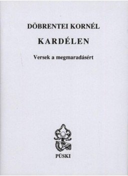 Döbrentei Kornél - Kardélen Döbrentei Kornél - Kardélen, Budapest 2003 antikvár könyv