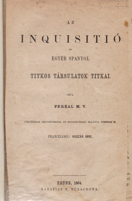 Féréal M. V. - Az inquisitió és egyéb spanyol titkos társulatok titkai