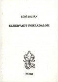 Bíró Zoltán - Elhervadt forradalom