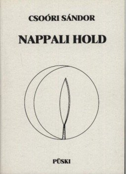 Csoóri Sándor - Nappali hold Csoóri Sándor - Nappali hold, Budapest 1991 antikvár könyv