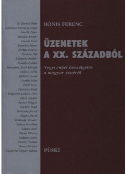 Bónis Ferenc - Üzenetek a XX. századból Bónis Ferenc - Üzenetek a XX. századból, Budapest 2002 antikvár könyv