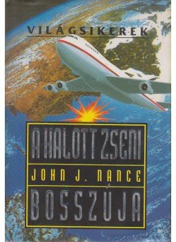 Nance, John J. - A halott zseni bosszúja Nance, John J. - A halott zseni bosszúja, Budapest 1997 antikvár könyv