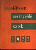 Kónya Árpád - Engedélyezett növényvédő szerek 1977