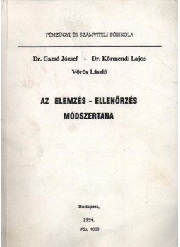 Vörös László, Dr. Gazsó József, Dr. Körmendi Lajos - Az elemzés-ellenőrzés módszertana Vörös László, Dr. Gazsó József, Dr. Körmendi Lajos - Az elemzés-ellenőrzés módszertana, Budapest 1994 antikvár könyv