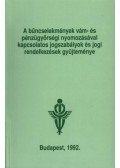  - A bűncselekmények vám- és pénzügyőrségi nyomozásával kapcsolatos jogszabályok és jogi rendelkezések gyűjteménye