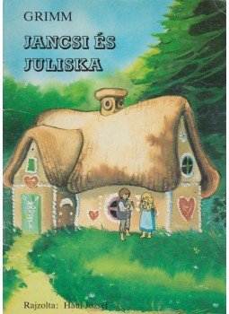 Grimm - Jancsi és Juliska Grimm - Jancsi és Juliska, Budapest 1987 antikvár könyv