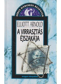Arnold, Elliott - A virrasztás éjszakája Arnold, Elliott - A virrasztás éjszakája, Budapest 1998 antikvár könyv