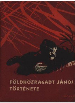 Tóth Sándor - Földhözragadt János története Tóth Sándor - Földhözragadt János története, Budapest 1962 antikvár könyv