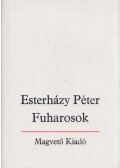 Esterházy Péter - Fuharosok