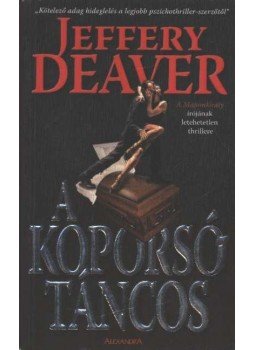 Jeffery Deaver - A Koporsótáncos Jeffery Deaver - A Koporsótáncos, Budapest 2005 antikvár könyv