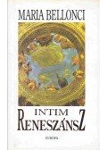 Bellonci, Maria - Intim reneszánsz