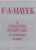 Hayek, F. A. - A végzetes önhittség
