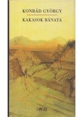 Konrád György - Kakasok bánata