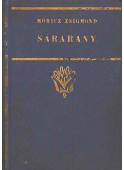 Móricz Zsigmond - Sárarany Móricz Zsigmond - Sárarany, Budapest 0 antikvár könyv