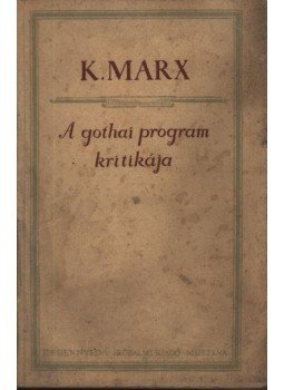 Karl Marx - A gothai program kritikája Karl Marx - A gothai program kritikája, Moszkva 1947 antikvár könyv