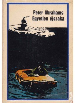 Abrahams, Peter - Egyetlen éjszaka Abrahams, Peter - Egyetlen éjszaka, Budapest 1975 antikvár könyv