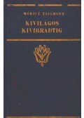 Móricz Zsigmond - Kivilágos kivirradtig