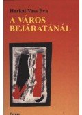 Harkai Vass Éva - atirni - A város bejáratánál
