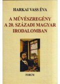 Harkai Vass Éva - A művészregény a 20. századi magyar irodalomban