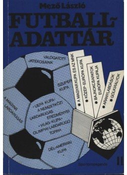 Mező László - Futball-adattár II. rész Mező László - Futball-adattár II. rész, Budapest 1987 antikvár könyv