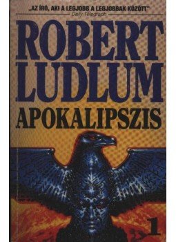 Robert Ludlum - Apokalipszis 1. Robert Ludlum - Apokalipszis 1., Budapest 1996 antikvár könyv