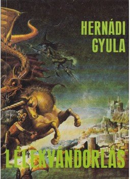 Hernádi Gyula - Lélekvándorlás Hernádi Gyula - Lélekvándorlás, Budapest 1989 antikvár könyv