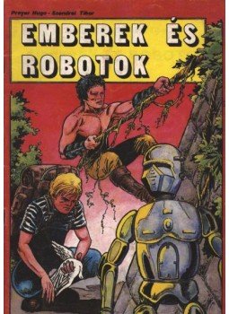 Preyer Hugo - Szendrei Tibor - Emberek és robotok Preyer Hugo - Szendrei Tibor - Emberek és robotok, Budapest 1988 antikvár könyv