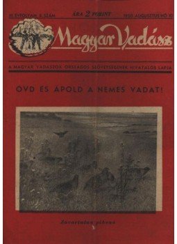 Tomcsányi Tibor (szerk.) - Magyar Vadász (1950. augusztus 10.) Tomcsányi Tibor (szerk.) - Magyar Vadász (1950. augusztus 10.), Budapest 1950 antikvár könyv