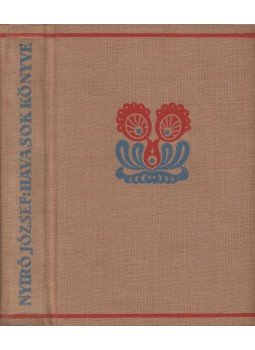 Nyirő József - Havasok könyve Nyirő József - Havasok könyve, Budapest 1936 antikvár könyv