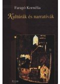 Faragó Kornélia - Kultúrák és narratívák
