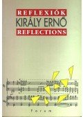 Király Ernő - Reflexiók