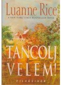 Rice, Luanne - Táncolj velem!