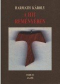 Harmath Károly - A hit reményében