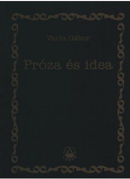 Vajda Gábor - atirni - Próza és idea Vajda Gábor - atirni - Próza és idea, Újvidék 2003 antikvár könyv