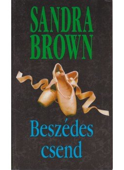 Sandra Brown - Beszédes csend Sandra Brown - Beszédes csend, Budapest 1997 antikvár könyv