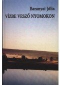 Baranyai Júlia - Vízbe vesző nyomokon