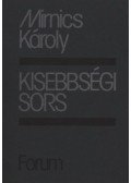 Mirnics Károly - atirni - Kisebbségi sors