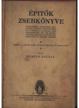 Németh Zoltán - Építők zsebkönyve Németh Zoltán - Építők zsebkönyve, Budapest 1926 antikvár könyv