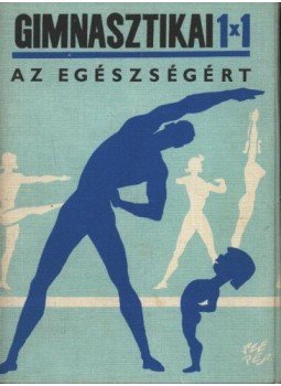 Marthy Gábor - Gimnasztika 1X1 az egészségért Marthy Gábor - Gimnasztika 1X1 az egészségért, Budapest 0 antikvár könyv