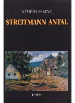 Németh Ferenc - Streitmann Antal Németh Ferenc - Streitmann Antal, Újvidék 2000 antikvár könyv