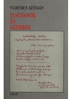 Vujicsics Sztoján - atirni - Magyarok és szerbek Vujicsics Sztoján - atirni - Magyarok és szerbek, Újvidék 1997 antikvár könyv
