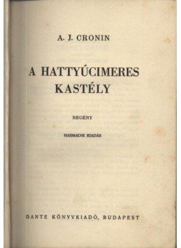 A. J. Cronin - A hattyúcímeres kastély A. J. Cronin - A hattyúcímeres kastély, Budapest 1941 antikvár könyv