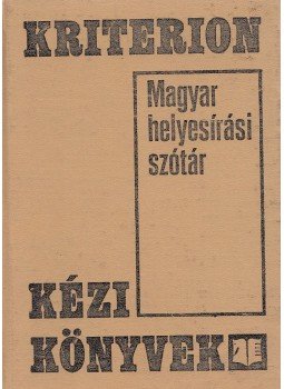 Szabó T. Attila, Balogh Dezső, Gálffy Mózes, Kelemen Béla - Magyar helyesírási szótár Szabó T. Attila, Balogh Dezső, Gálffy Mózes, Kelemen Béla - Magyar helyesírási szótár, Bukarest 1978 antikvár könyv