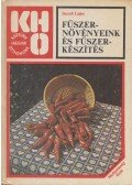 Inczefi Lajos - Fűszernövényeink és fűszerkészítés