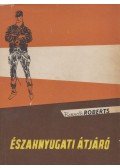Kenneth Roberts - Északnyugati átjáró